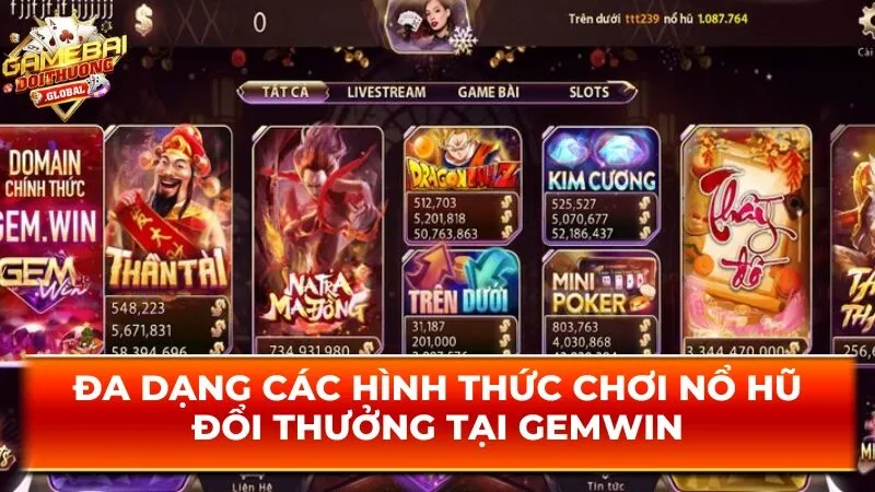 Đa dạng các hình thức chơi nổ hũ đổi thưởng tại Gemwin 