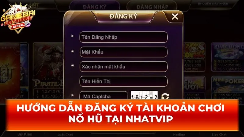 Hướng dẫn đăng ký tài khoản chơi nổ hũ tại Nhatvip 