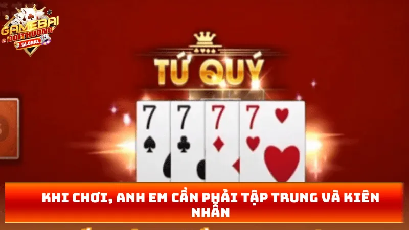 Khi chơi, anh em cần phải tập trung và kiên nhẫn