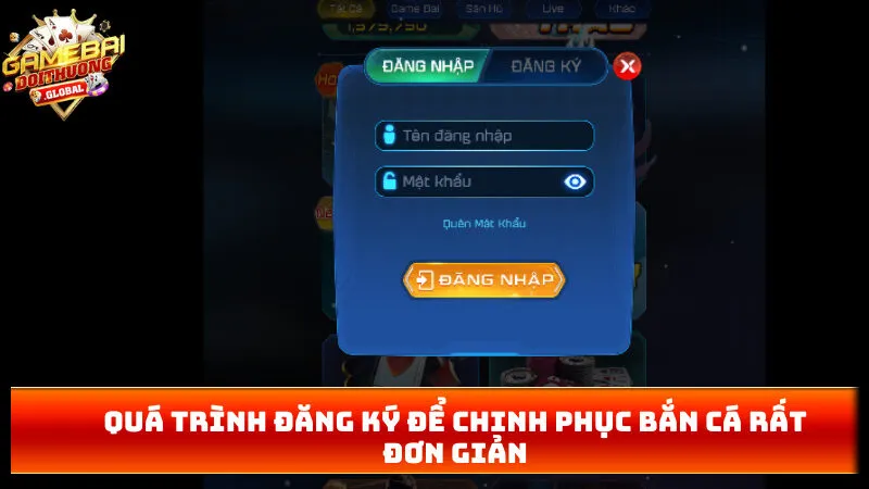 Quá trình đăng ký để chinh phục bắn cá rất đơn giản