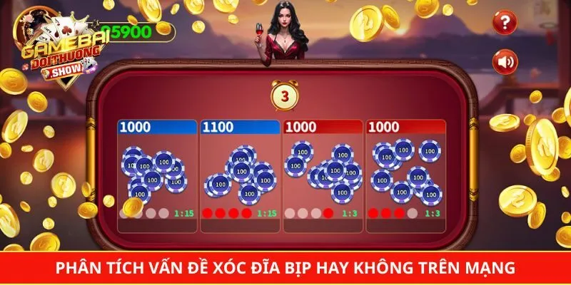 Phân tích vấn đề xóc đĩa bịp hay không trên mạng